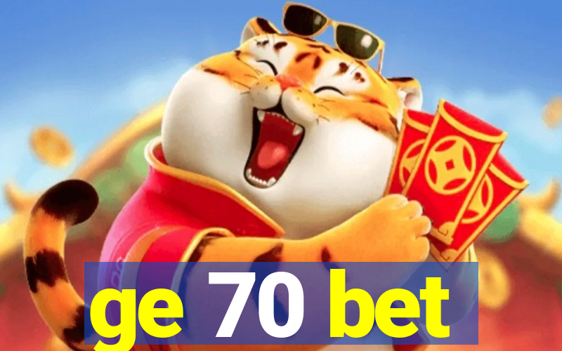 ge 70 bet